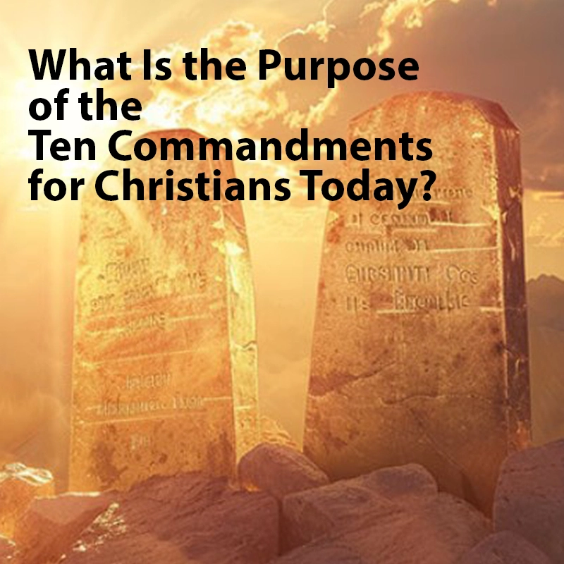 What Is the Purpose of the 10 Commandments